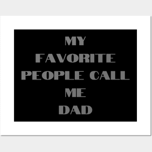 Mens My Favorite People Call Me dad Tshirt Funny Fathers Day Tee for Guys Posters and Art